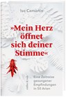 »Mein Herz öffnet sich deiner Stimme« - Iso Camartin - 9783906304793