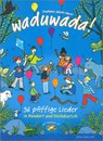 Waduwada 36 pfiffige Lieder in Mundart und Hochdeutsch - Stephanie Jakobi-Murer - 9783906415536