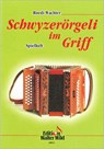 Schwyzerörgeli im Griff - Spielheft zur Schule - Ruedi Wachter - 9783906848020