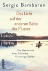 Das Licht auf der anderen Seite des Flusses - Sergio Bambaren - 9783906872889