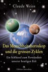 Das Menschheitshoroskop und die grossen Zyklen - Claude Weiss - 9783906881126