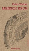 MENSCH KEUN - Peter Weibel - 9783906907024