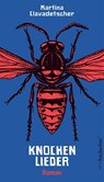 Knochenlieder - Martina Clavadetscher - 9783906907093