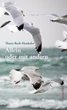Allein oder mit andern - Theres Roth-Hunkeler - 9783906907239