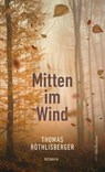 Mitten im Wind - Thomas Röthlisberger - 9783906907888