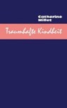 Traumhafte Kindheit - MILLET,  Catherine ; Sourzac, Paul - 9783906910123