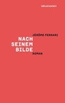 Nach seinem Bilde - Jérôme Ferrari - 9783906910727