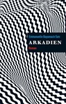 Arkadien - Emmanuelle Bayamack-Tam - 9783906910796
