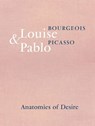 Louise Bourgeois & Pablo Picasso - Jerry Gorovoy ; Ulf Kûster ; Marie-Laure Bernadac ; Émilie Bouvard - 9783906915371