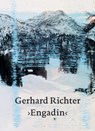 Gerhard Richter: Engadin - Urs Saxer ; Mirella Carbone ; Iwan Wirth ; Dieter Schwarz - 9783906915906