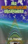 Der psychedelische Reiseführer - D. M. Turner - 9783907080153