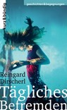 Tägliches Befremden - Reingard Dirscherl - 9783907126349