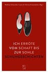 Ich erröte vom Schaft bis zur Sohle -  - 9783907238554