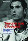 Terrorist und CIA-Agent - Adrian Hänni - 9783907291870