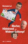 Blocher, Hildebrand und Widmer-Schlumpf - Hermann Lei - 9783907339909