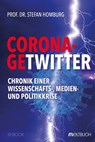 CORONA-GETWITTER - Prof. Dr. Stefan Homburg ; Dirk Kohl - 9783907347010