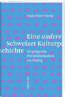Eine andere Schweizer Kulturgeschichte - Hans Peter Hertig - 9783907351154