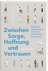 Zwischen Sorge, Hoffnung und Vertrauen - Erika Ziltener - 9783907351178