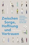 Zwischen Sorge, Hoffnung und Vertrauen - Erika Ziltener - 9783907351239