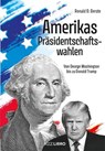 Amerikas Präsidentschaftswahlen - Ronald D. Gerste - 9783907396827