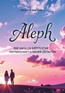Aleph - Die erfüllte göttliche Partnerschaft im Neuen Zeitalter - Marliese & Vera Hanßen - 9783907457092