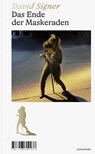 Das Ende der Maskeraden - David Signer - 9783907709245