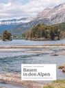 Bauen in den Alpen - Köbi Gantenbein - 9783909928651