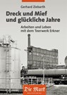 Dreck und Mief und glückliche Jahre - Gerhard Ziebarth - 9783910134928