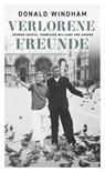 Verlorene Freunde - Donald Windham - 9783910266070