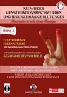 Nie wieder Menstruationsbeschwerden und das Ende von unregelmäßigen Blutungen - Menstruation ist mehr als nur Blutungen - für Mütter und Töchter Band 1 - Dantse Dantse - 9783910273153