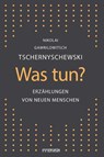 Was tun? - Nikolai Gawrilowitsch Tschernyschewski - 9783910281158