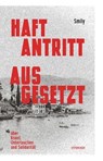 Haftantritt ausgesetzt - Smily - 9783910281981