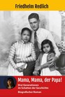 Mama, Mama, der Papa! - Friedhelm Redlich - 9783910325661