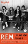R.E.M. - Life And How To Live It - Birgit Fuß - 9783910335837