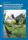 Pflanzenverwendung im Garten von Karl Foerster in Bornim bei Potsdam - Alexandra Musiolek - 9783910447394