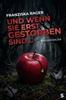 Und wenn sie erst gestorben sind ... - Franziska Rager - 9783910463691
