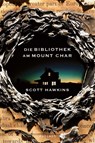 Die Bibliothek am Mount Char - Scott Hawkins - 9783910522176