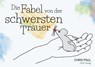 Die Fabel von der schwersten Trauer - Chris Paul - 9783910552074
