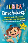Hurra Einschulung! Inspirierende Mutmachgeschichten zum Schullstart über Mut, Selbstvertrauen, Gefühle I Geschenk zur Einschulung, Schultüte für Jungs - Sabrina Hanslian - 9783910673205