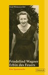 Friedelind Wagner. Erbin des Feuers. - Eva Weissweiler - 9783910732117