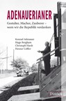 ADENAUERIANER - Konrad Adenauer ; Hugo Bergham ; Christoph Hardt ; Henner Löffler - 9783910732469