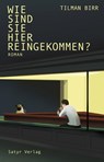 Wie sind Sie hier reingekommen? - Tilman Birr - 9783910775008