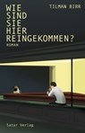 Wie sind Sie hier reingekommen? - Tilman Birr - 9783910775015