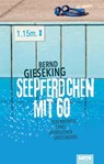 Seepferdchen mit sechzig - Bernd Gieseking - 9783910775398