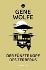 Der fünfte Kopf des Zerberus - Gene Wolfe - 9783910914070