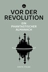 Vor der Revolution - Hannes Riffel - 9783910914087