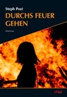 Durchs Feuer gehen - Steph Post - 9783910918047