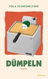 Dümpeln - Pola Schneemelcher - 9783911101004