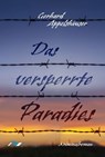 Das versperrte Paradies - Gerhard Appelshäuser - 9783911172554