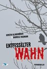 Entfesselter Wahn - Kirstin Allmenröder ; Gabriele Hasmann - 9783911172677